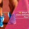 10 Ways To Cure Athlete's Foot At Home Fast