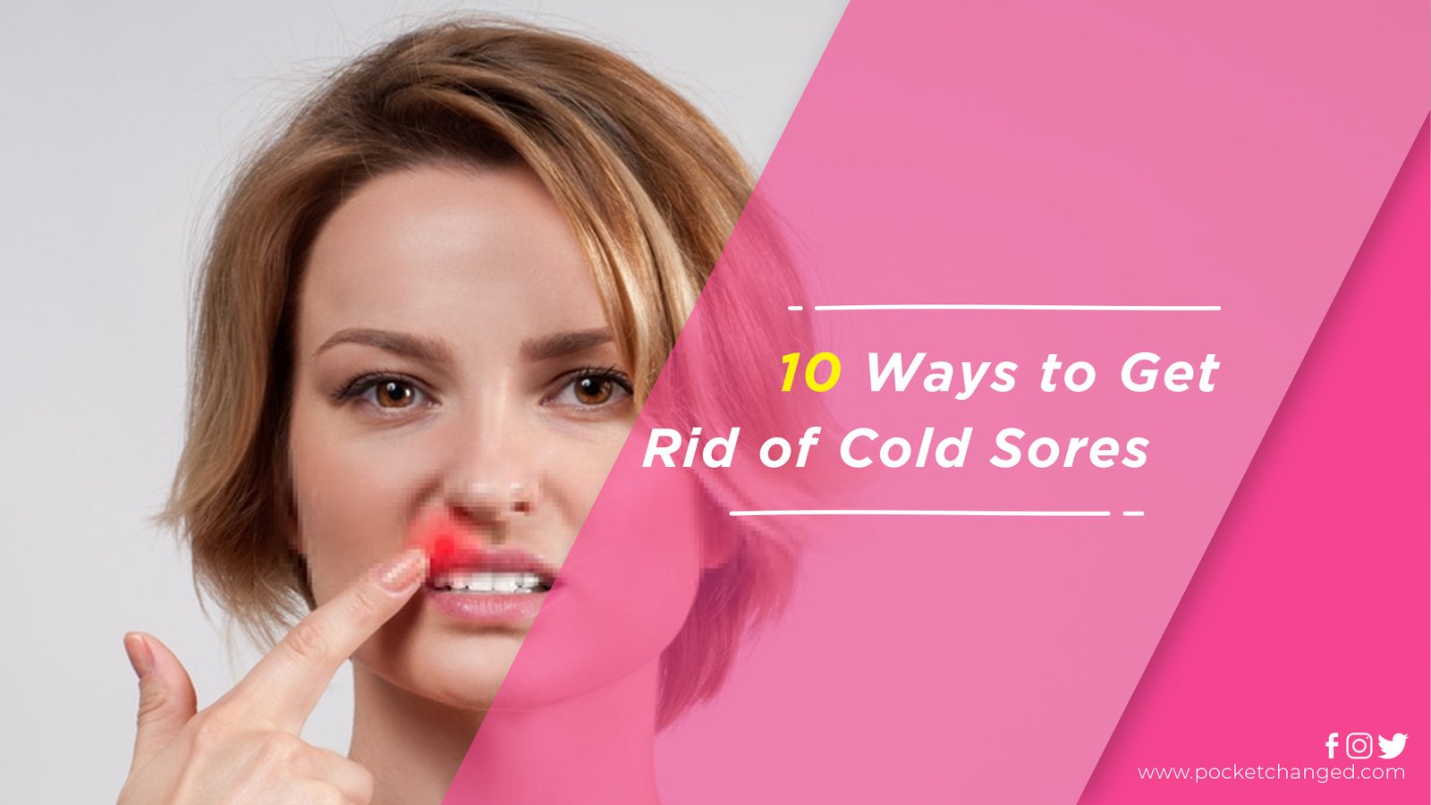 10 Unspoken Ways To Get Rid Of Cold Sores In The Mouth Fast